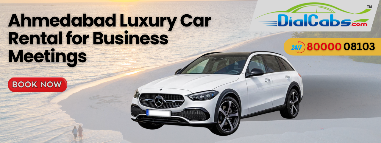 Ahmedabad Luxury Car Rental for Business Meetings