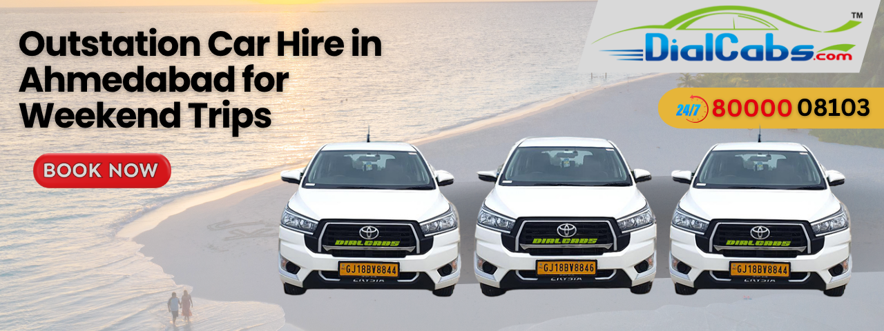 Outstation Car Hire in Ahmedabad for Weekend Trips